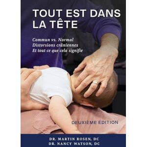 Rosen, Martin Tout est dans la tête: Commun vs. Normal Distorsions crâniennes Et tout ce que cela signifie Rosen, Martin Tout est dans la tête: Commun vs. Normal Distorsions crâniennes Et tout ce que cela signifie