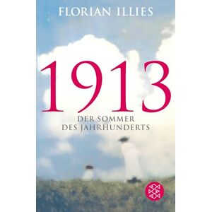 Illies, Florian 1913 Der Sommer des Jahrhunderts Illies, Florian 1913 Der Sommer des Jahrhunderts