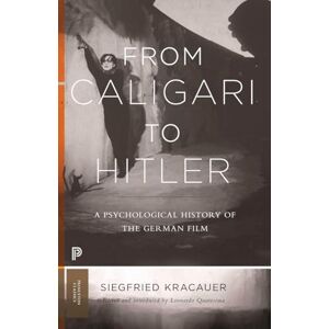 Kracauer, Siegfried From Caligari to Hitler: A Psychological History of the German Film: 43 (Princeton Classics) Kracauer, Siegfried From Caligari to Hitler: A Psychological History of the German Film: 43 (Princeton Classics)
