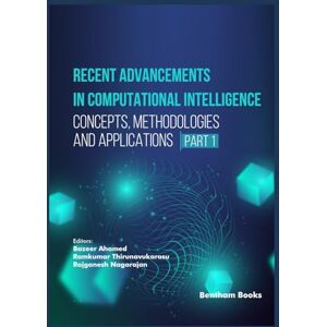 Ahamed, Bazeer Recent Advancements in Computational Intelligence: Concepts, Methodologies and Applications (Part 1) Ahamed, Bazeer Recent Advancements in Computational Intelligence: Concepts, Methodologies and Applications (Part 1)