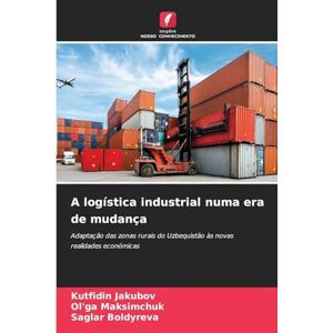 Jakubov, Kutfidin A logística industrial numa era de mudança: Adaptação das zonas rurais do Uzbequistão às novas realidades económicas Jakubov, Kutfidin A logística industrial numa era de mudança: Adaptação das zonas rurais do Uzbequistão às novas realidades económicas