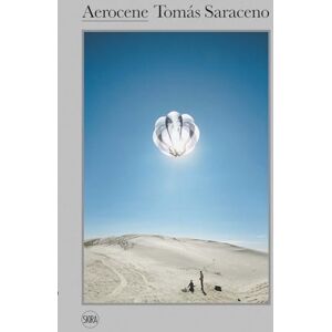 Obrist, Hans Ulrich Tomás Saraceno: Aerocene Obrist, Hans Ulrich Tomás Saraceno: Aerocene