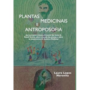Noronha, Lauro de Plantas Medicinais e Antroposofia Noronha, Lauro de Plantas Medicinais e Antroposofia