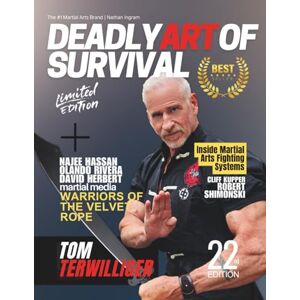 Ingram, Nathan Deadly Art of Survival Magazine 22nd Edition Featuring Tom Terwilliger: The #1 Martial Arts Magazine Worldwide MMA, Traditional Karate, Kung Fu, Goju-Ryu, and More Ingram, Nathan Deadly Art of Survival Magazine 22nd Edition Featuring Tom Terwilliger: The #1 Martial Arts Magazine Worldwide MMA, Traditional Karate, Kung Fu, Goju-Ryu, and More