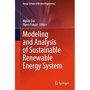 Modeling and Analysis of Sustainable Renewable Energy System (Energy Systems in Electrical Engineering) Modeling and Analysis of Sustainable Renewable Energy System (Energy Systems in Electrical Engineering)