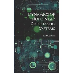 Kraichnan, R H Dynamics of Nonlinear Stochastic Systems Kraichnan, R H Dynamics of Nonlinear Stochastic Systems