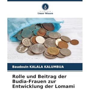 KALALA KALUMBUA, Baudouin Rolle und Beitrag der Budia-Frauen zur Entwicklung der Lomami KALALA KALUMBUA, Baudouin Rolle und Beitrag der Budia-Frauen zur Entwicklung der Lomami