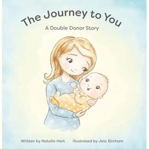 Hart, Natalie The Journey to You: A Double Donor Story Hart, Natalie The Journey to You: A Double Donor Story