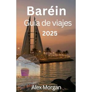 Morgan, Alex Baréin Guía de viajes 2025 Morgan, Alex Baréin Guía de viajes 2025