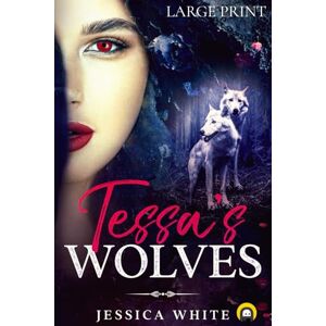 White, Jessica Tessa's Wolves (Large Print): The Memoir of a Naughty Wicked Witch (The Broken Immortals Reborn) White, Jessica Tessa's Wolves (Large Print): The Memoir of a Naughty Wicked Witch (The Broken Immortals Reborn)