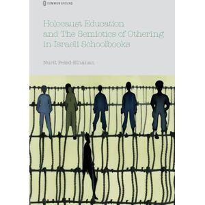 Elhanan-Peled, Nurit Holocaust Education and the Semiotics of Othering in Israeli Schoolbooks Elhanan-Peled, Nurit Holocaust Education and the Semiotics of Othering in Israeli Schoolbooks