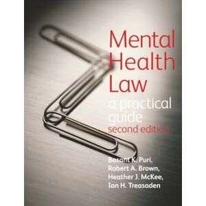 Puri, Basant Mental Health Law 2E A Practical Guide Puri, Basant Mental Health Law 2E A Practical Guide
