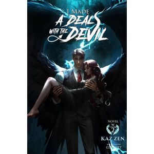 KAZ ZEN I Made a Deal with the Devil (Light Novel Volume 2): Volume 2 KAZ ZEN I Made a Deal with the Devil (Light Novel Volume 2): Volume 2
