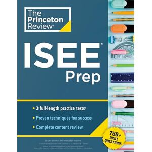 Princeton Review ISEE Prep: 3 Practice Tests + Review & Techniques + Drills (Private Test Preparation) Princeton Review ISEE Prep: 3 Practice Tests + Review & Techniques + Drills (Private Test Preparation)