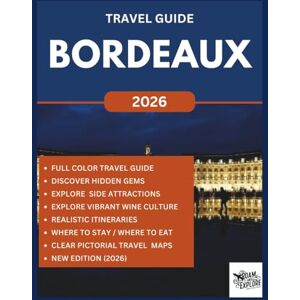 Armstrong, Jack BORDEAUX TRAVEL GUIDE (Full Color) 2026: Explore the Beauty, Top Vineyards, Hidden Gems, Wine Culture with Historic Sights in France Wine Capital. (ROAM and EXPLORE) Armstrong, Jack BORDEAUX TRAVEL GUIDE (Full Color) 2026: Explore the Beauty, Top Vineyards, Hidden Gems, Wine Culture with Historic Sights in France Wine Capital. (ROAM and EXPLORE)