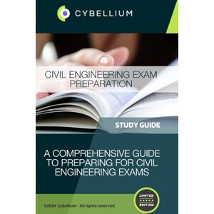 TM, Cybellium Civil Engineering Exam Preparation TM, Cybellium Civil Engineering Exam Preparation