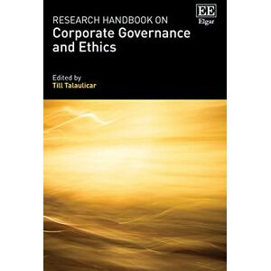 Research Handbook on Corporate Governance and Ethics (Research Handbooks in Business and Management series) Research Handbook on Corporate Governance and Ethics (Research Handbooks in Business and Management series)