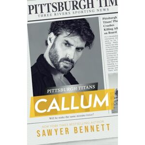 Bennett, Sawyer Callum: A Pittsburgh Titans Novel Bennett, Sawyer Callum: A Pittsburgh Titans Novel