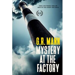 Mann, G.R. Mystery at the Factory: Social suspense in a factory facing uncertainty about the future Mann, G.R. Mystery at the Factory: Social suspense in a factory facing uncertainty about the future