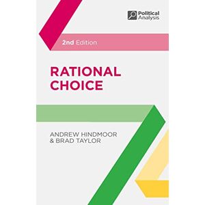 Hindmoor, Andrew Rational Choice: 29 (Political Analysis) Hindmoor, Andrew Rational Choice: 29 (Political Analysis)