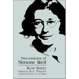 Rhees, Rush Discussions of Simone Weil (SUNY series, Simone Weil Studies) Rhees, Rush Discussions of Simone Weil (SUNY series, Simone Weil Studies)