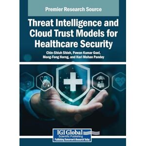Threat Intelligence and Cloud Trust Models for Healthcare Security Threat Intelligence and Cloud Trust Models for Healthcare Security