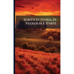 TBD Scritti Di Storia, Di Filologia E D'arte TBD Scritti Di Storia, Di Filologia E D'arte