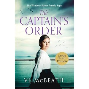 McBeath, VL The Captain's Order: Part 4 of The Windsor Street Family Saga McBeath, VL The Captain's Order: Part 4 of The Windsor Street Family Saga