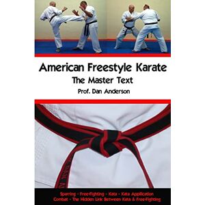 Anderson, Dan American Freestyle Karate The Master Text: Volume 1 Anderson, Dan American Freestyle Karate The Master Text: Volume 1