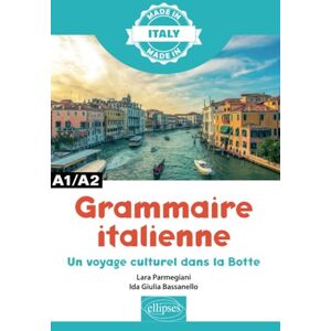 Bassanello, Ida Giulia Grammaire italienne A1/A2: Un voyage culturel dans la Botte Bassanello, Ida Giulia Grammaire italienne A1/A2: Un voyage culturel dans la Botte