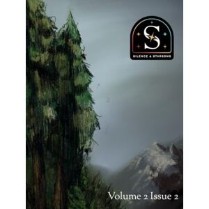 Knowles, Joseph W. Silence and Starsong Magazine: Fall 2025, Volume 2 Issue 2 Knowles, Joseph W. Silence and Starsong Magazine: Fall 2025, Volume 2 Issue 2