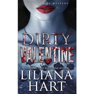 Hart, Liliana Dirty Valentine: 17 (J.J. Graves Mystery) Hart, Liliana Dirty Valentine: 17 (J.J. Graves Mystery)