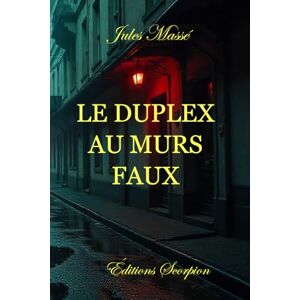 Massé, Jules Le duplex aux murs faux Massé, Jules Le duplex aux murs faux