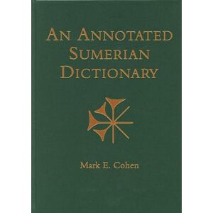 Cohen, Mark An Annotated Sumerian Dictionary Cohen, Mark An Annotated Sumerian Dictionary