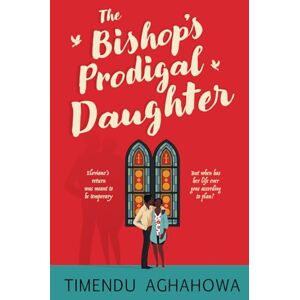 Aghahowa, Timendu The Bishop's Prodigal Daughter Aghahowa, Timendu The Bishop's Prodigal Daughter