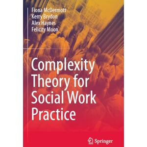 McDermott, Fiona Complexity Theory for Social Work Practice McDermott, Fiona Complexity Theory for Social Work Practice