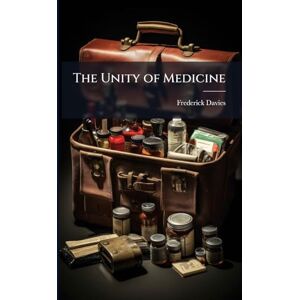 Davies, Frederick The Unity of Medicine Davies, Frederick The Unity of Medicine