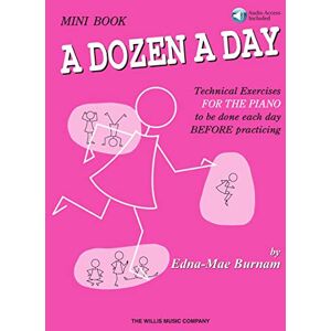Edna Mae Burnam Mini Book A Dozen A Day (Book/Online Audio-Includes Online Access Code) Pack: Technical Exercises for the Piano to Be Done Each Day Before Practicing: Mini Book Edna Mae Burnam Mini Book A Dozen A Day (Book/Online Audio-Includes Online Access Code) Pack: Technical Exercises for the Piano to Be Done Each Day Before Practicing: Mini Book