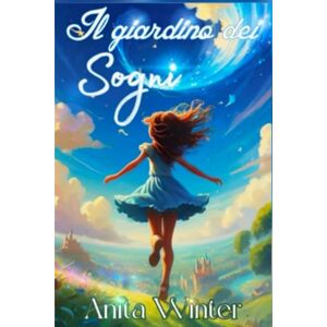 Winter, Anita Il giardino dei sogni Winter, Anita Il giardino dei sogni