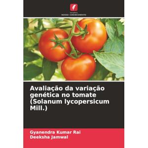 Rai, Gyanendra Kumar Avaliação da variação genética no tomate (Solanum lycopersicum Mill.) Rai, Gyanendra Kumar Avaliação da variação genética no tomate (Solanum lycopersicum Mill.)
