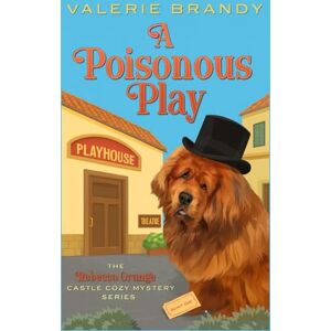 Brandy, Valerie A Poisonous Play (The Rebecca Orange Castle Cozy Mystery Series) Brandy, Valerie A Poisonous Play (The Rebecca Orange Castle Cozy Mystery Series)