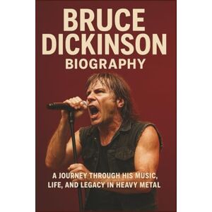 DON, MINNA BRUCE DICKINSON BIOGRAPHY: A Journey Through His Music, Life, and Legacy in Heavy Metal DON, MINNA BRUCE DICKINSON BIOGRAPHY: A Journey Through His Music, Life, and Legacy in Heavy Metal