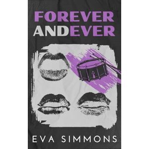 Simmons, Eva Forever and Ever: a Steamy Opposites Attract Rock Star Romance (Enemy Muse) Simmons, Eva Forever and Ever: a Steamy Opposites Attract Rock Star Romance (Enemy Muse)