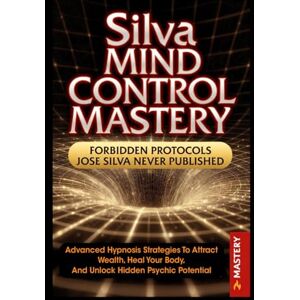 Ember, Rowan Silva Mind Control Mastery: Advanced Hypnosis Strategies to Attract Wealth, Heal Your Body and Unlock Hidden Psychic Potential (THE ONE BREATH SOVEREIGN TRILOGY) Ember, Rowan Silva Mind Control Mastery: Advanced Hypnosis Strategies to Attract Wealth, Heal Your Body and Unlock Hidden Psychic Potential (THE ONE BREATH SOVEREIGN TRILOGY)