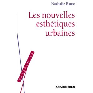 Armand Colin Les nouvelles esthétiques urbaines (Émergences) (French Edition) Armand Colin Les nouvelles esthétiques urbaines (Émergences) (French Edition)