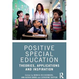 Positive Special Education: Theories, Applications and Inspiration Positive Special Education: Theories, Applications and Inspiration