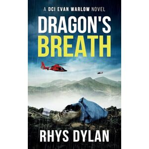 Dylan, Rhys Dragon's Breath: A Black Beacon's Murder Mystery: A DCI Evan Warlow Crime Thriller: 14 Dylan, Rhys Dragon's Breath: A Black Beacon's Murder Mystery: A DCI Evan Warlow Crime Thriller: 14