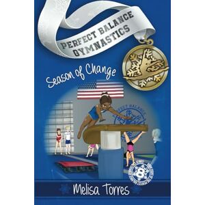 Torres, Melisa Season of Change: 8 (Perfect Balance Gymnastics Series) Torres, Melisa Season of Change: 8 (Perfect Balance Gymnastics Series)