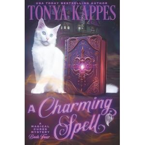 Kappes, Tonya A Charming Spell (Magical Cures Mystery Series) Kappes, Tonya A Charming Spell (Magical Cures Mystery Series)