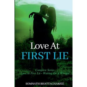 Bhattacharjee, Somnath Love at First Lie: 3 Bhattacharjee, Somnath Love at First Lie: 3